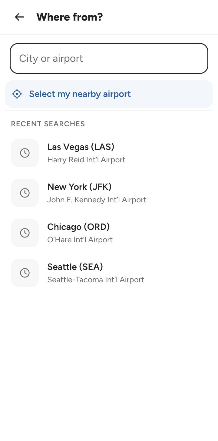 ORXe 3.0 mobile Where from? page: Select my nearby airport above Recent searches for Las Vegas, New York, Chicago and Seattle